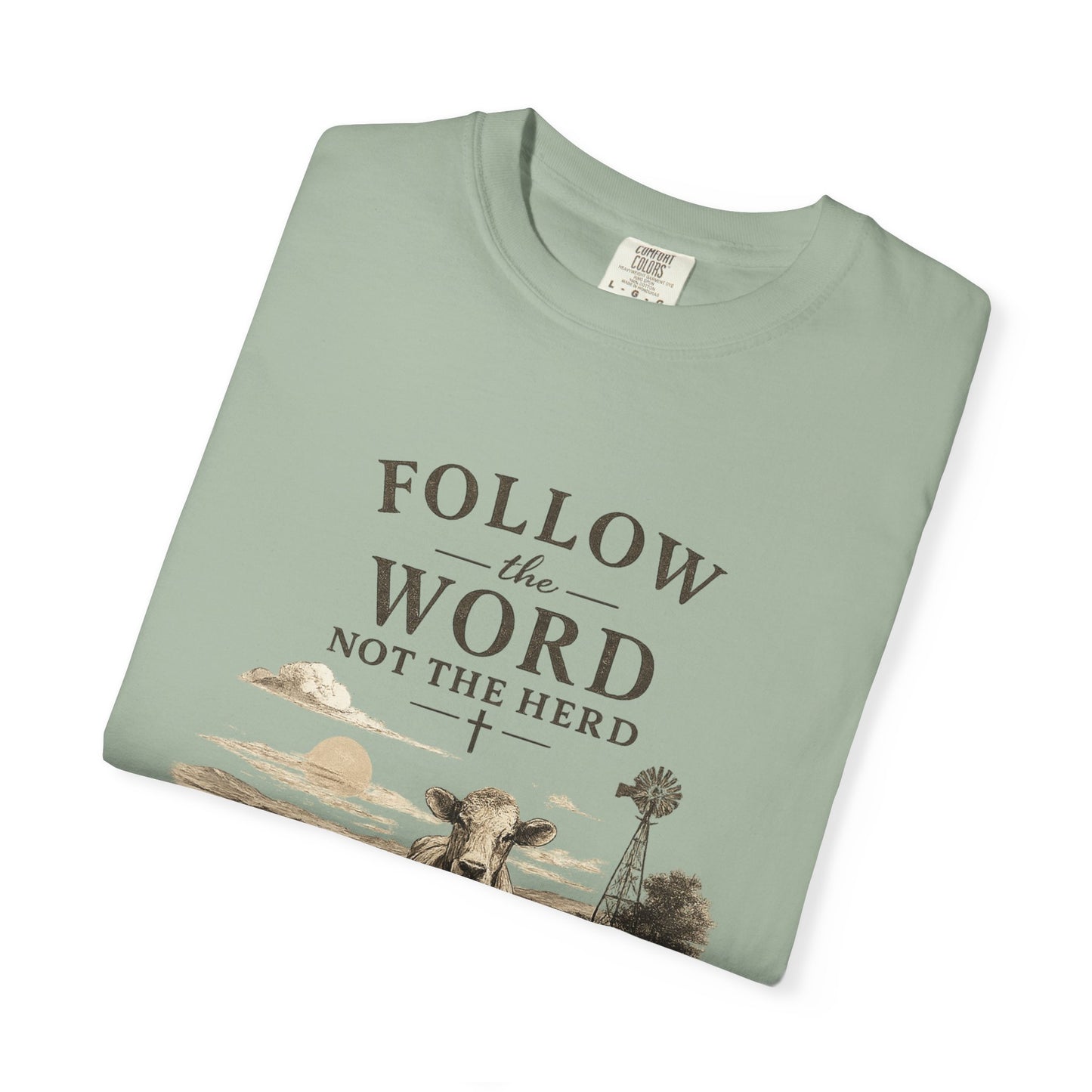 Follow the Word not the Herd tshirt