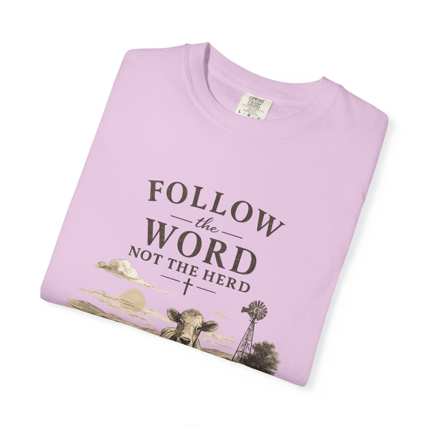 Follow the Word not the Herd tshirt