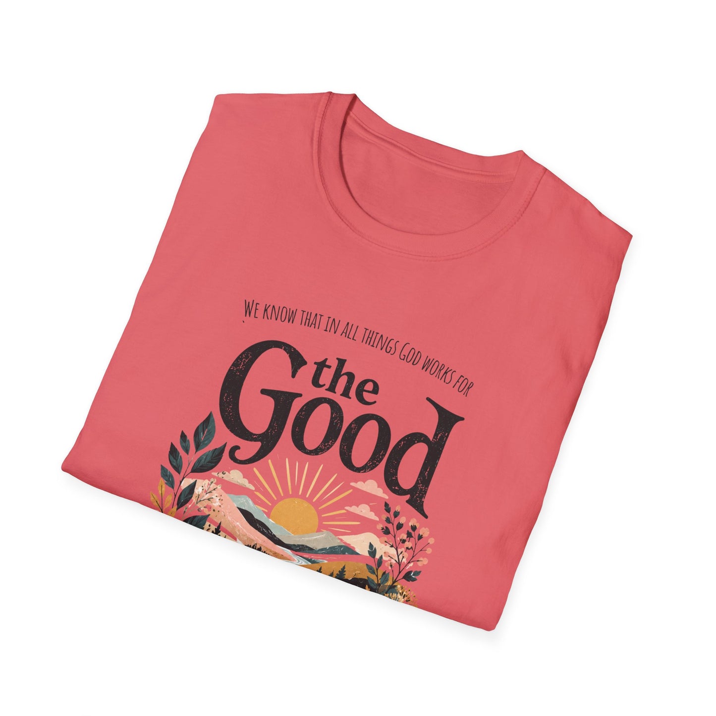 God Works for the Good T-Shirt