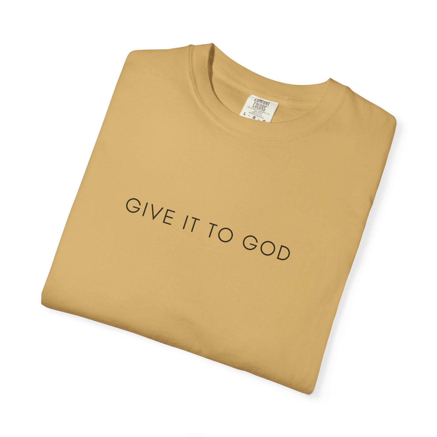 Comfort Colors - Give It to God Verse T-Shirt