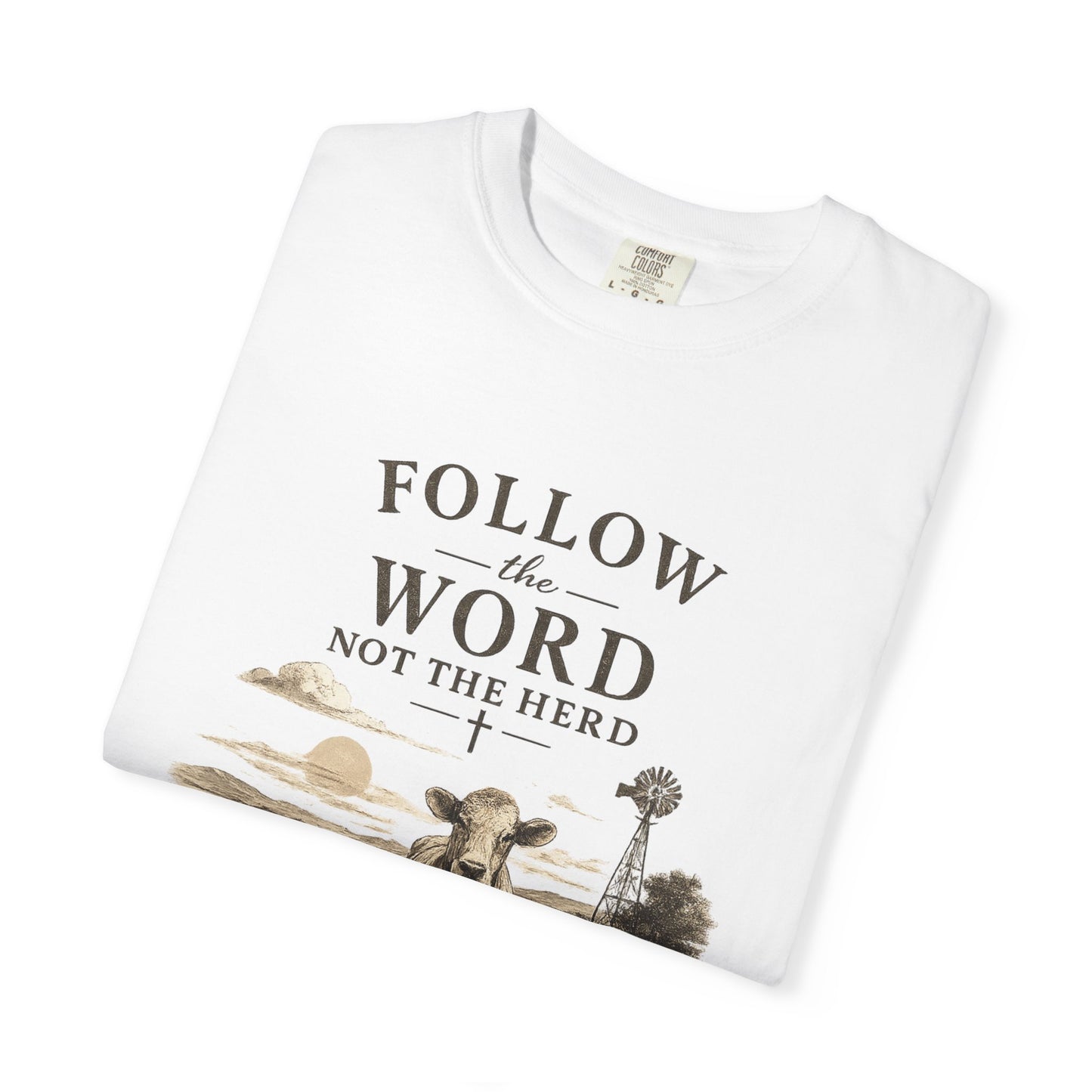 Follow the Word not the Herd tshirt