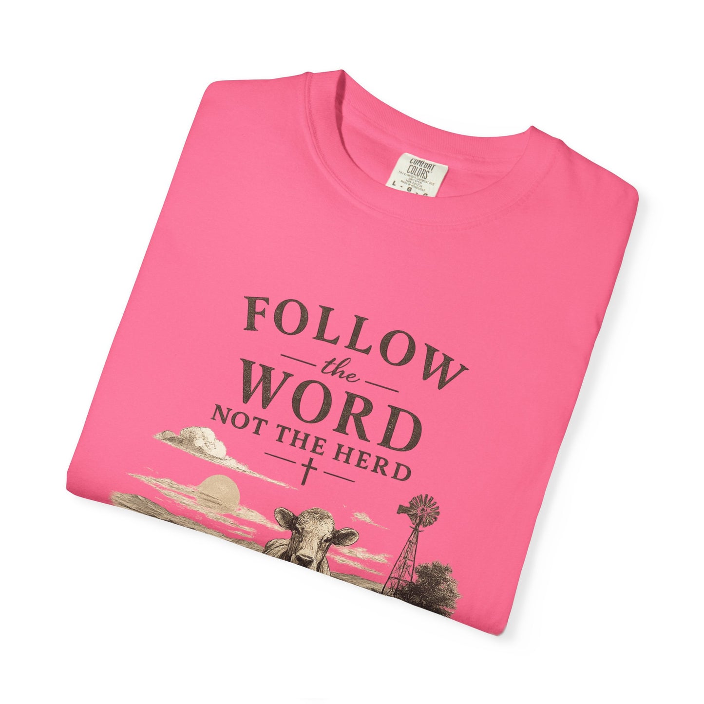 Follow the Word not the Herd tshirt