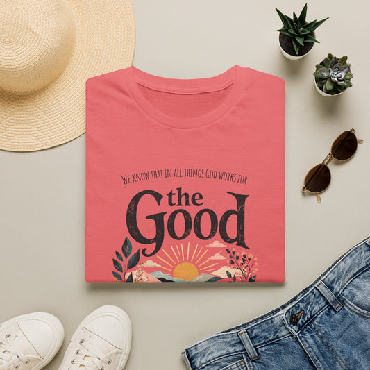 God Works for the Good T-Shirt