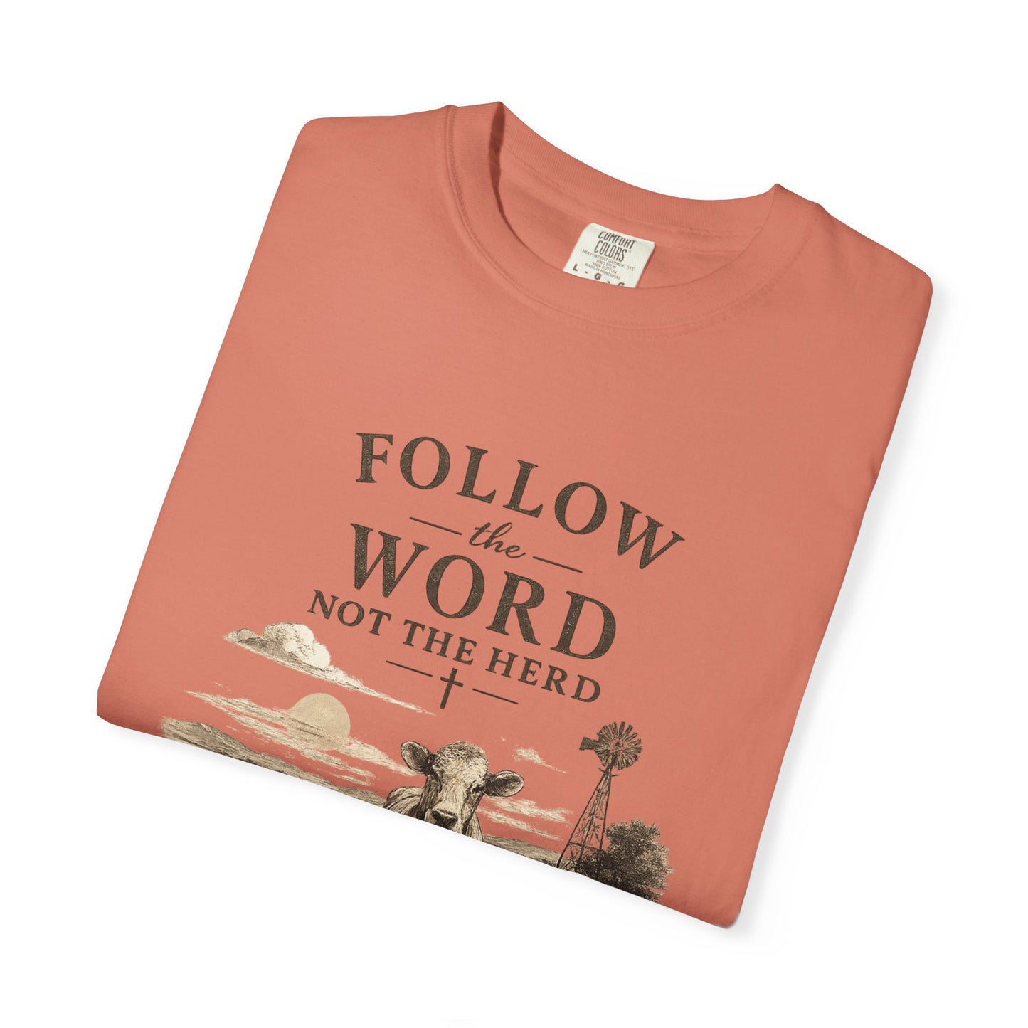 Follow the Word not the Herd tshirt