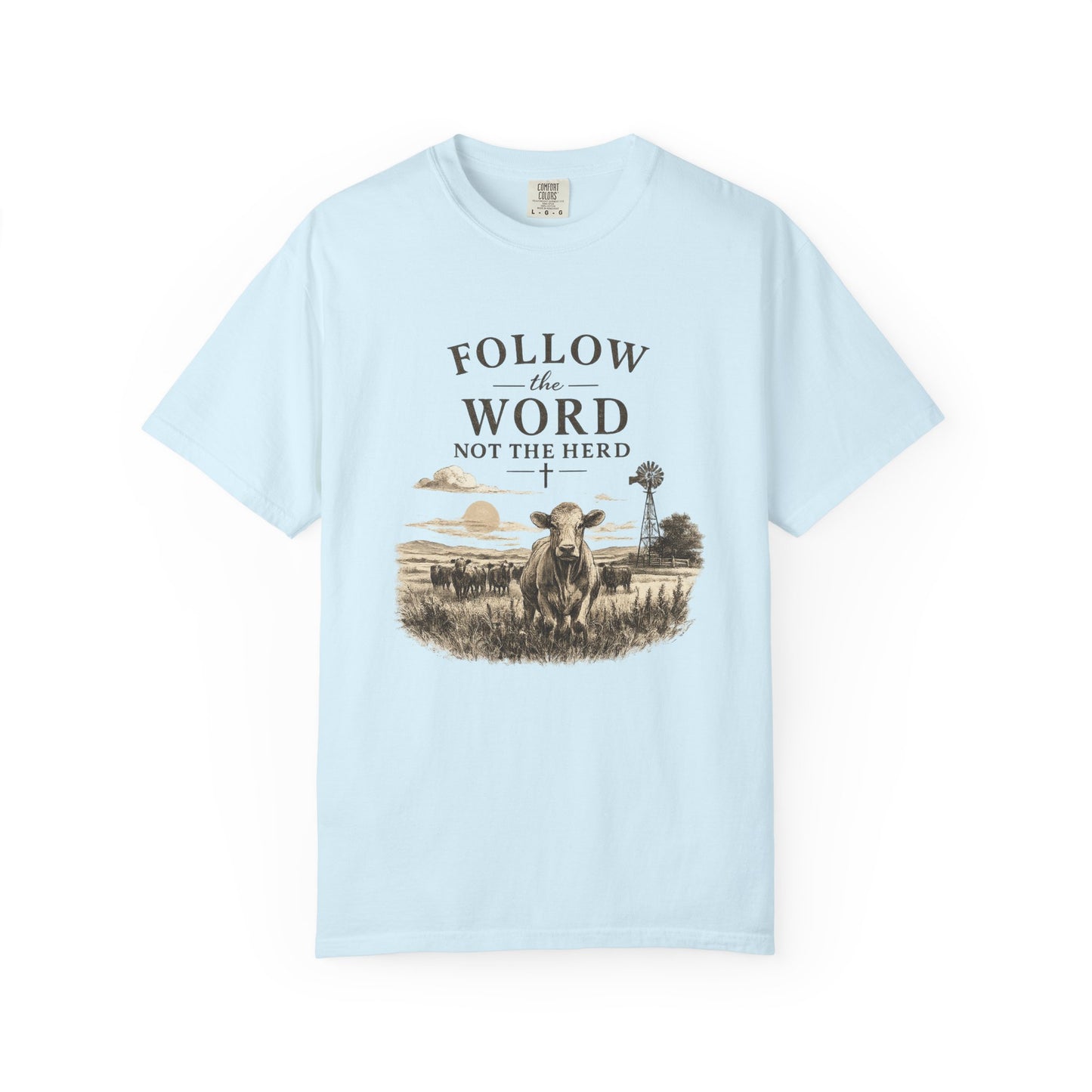 Follow the Word not the Herd tshirt