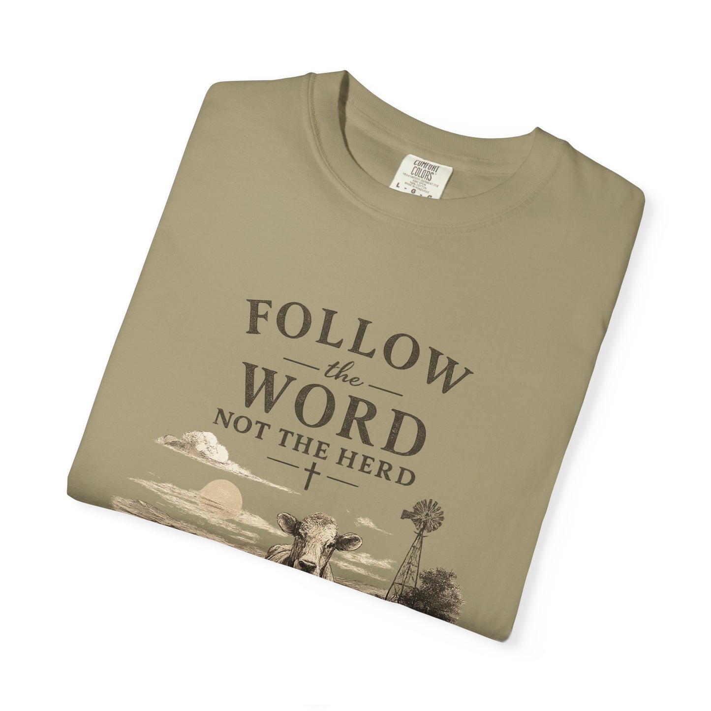 Follow the Word not the Herd tshirt