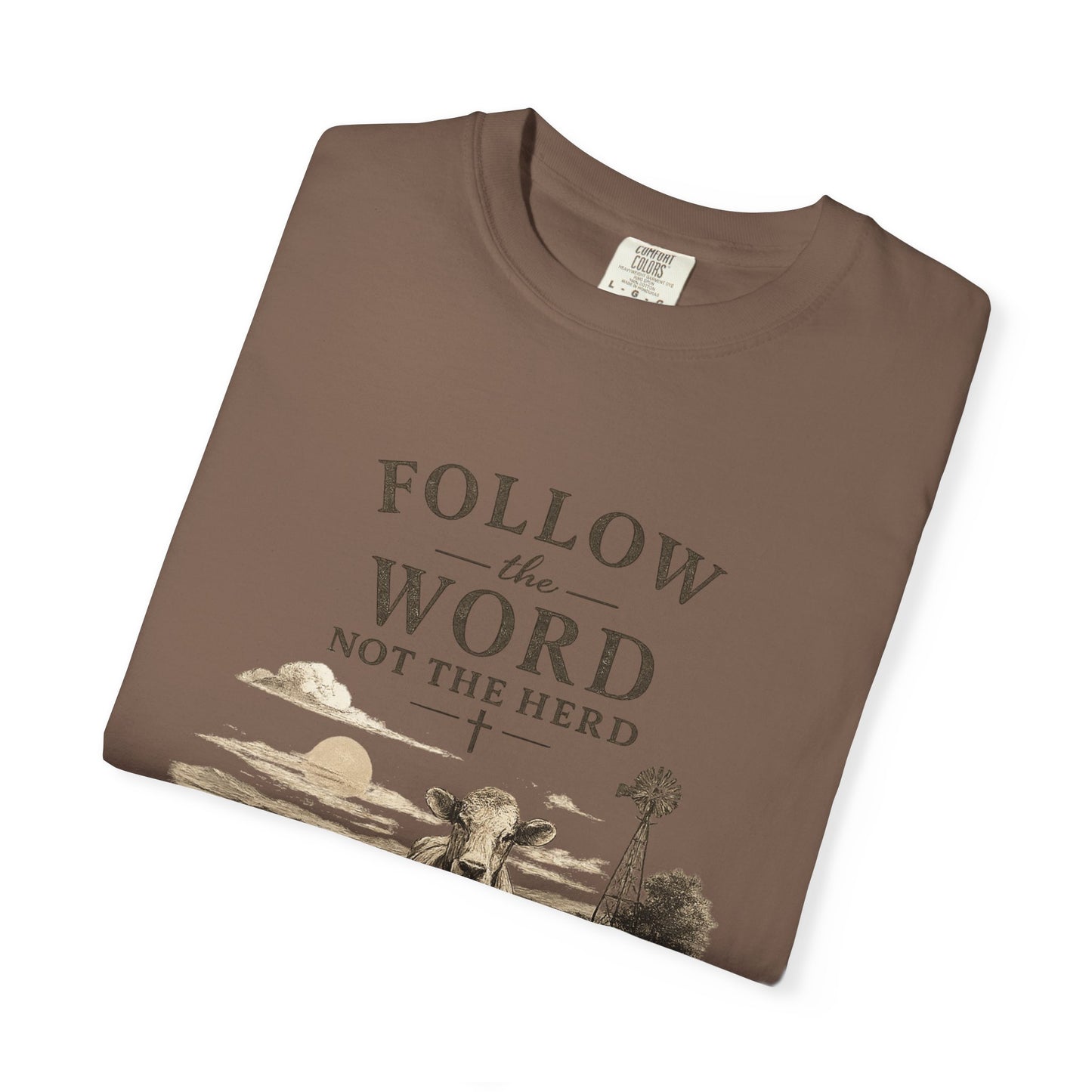 Follow the Word not the Herd tshirt