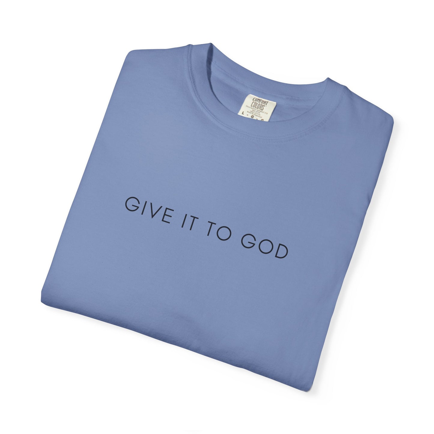 Comfort Colors - Give It to God Verse T-Shirt